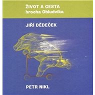 Život a cesta hrocha Obludvíka - Jiří Dědeček
