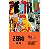 Zero Krize: Kniha 1 - Aleš Kot