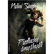 Předtuchy smyslnosti - Nalini Singh
