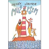 Muž se psem - Zdeněk Jirotka