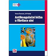 Antikoagulační léčba u fibrilace síní - Tereza Švarcová; Jiří Veselý