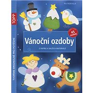 TOPP Vánoční ozdoby: Z papíru a dalších materiálů - Pia Pedevilla