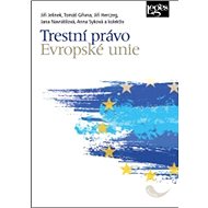 Trestní právo Evropské unie - Jana Navrátilová; Tomáš Gřivna; Jiří Jelínek