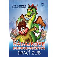 Hádajkove dobrodružstvá Dračí zub - Jela Mlčochová; Josef Quis