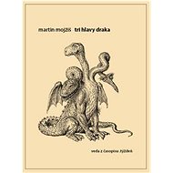 Tri hlavy draka - Martin Mojžiš