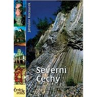 Severní Čechy: Český atlas - Jaroslav Kocourek