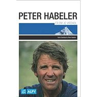 Peter Habeler Cílem je vrchol - Peter Habeler; Karin Steinbach
