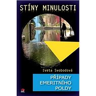 Stíny minulosti: Případy emeritního poldy - Iveta Svobodová