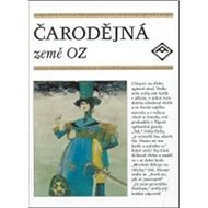 Čarodějná země OZ - L. Frank Baum