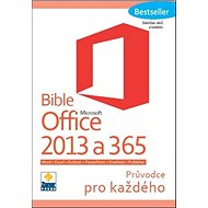 Bible Microsoft Office 2013 a 365: Průvodce pro každého - Stanislav Janů