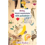 Dívka, která nepřestala věřit pohádkám - Marcia Gradová