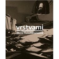 Vrstvami - Staša Fleischmannová