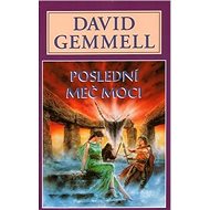 Poslední meč moci - David Gemmell