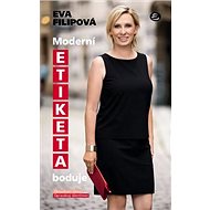 Moderní etiketa boduje - Eva Filipová