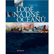 Lodě na dně oceánů - Ondřej Fér