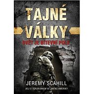 Tajné války: Svět je bitevní pole - Jeremy Scahill