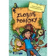 Zlobivé pohádky - Zuzana Pospíšilová; Drahomír Trsťan