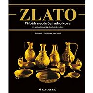 Zlato: Příběh neobyčejného kovu - Bohumil J. Studýnka; Jan Struž