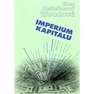 Impérium kapitálu - Ellen Meiksins Woodová