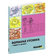 Dopravná výchova: Námety a aktivity - Ľubica Šupová