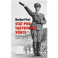 Stát pod taktovkou vůdce - Norbert Frei