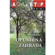 Opuštěná zahrada - František Uher