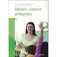 Základní učebnice pedagogiky - Markéta Dvořáková; Zdeněk Kolář; Ivana Tvrzová; Růžena Váňová