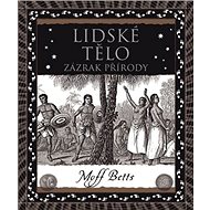 Lidské tělo: Zázrak přírody - Moff Betts; Bronislava Bartoňová