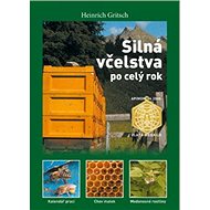 Silná včelstva po celý rok - Heinrich Gritsch
