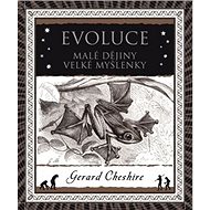 Evoluce: Malé dějiny, velké myšlenky - Gerard Cheshire; Petr Holčák