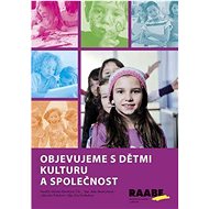 Objevujeme s dětmi kulturu a společnost - Helena Hazuková; Marcela Pehelová; Zuzana Rauchová