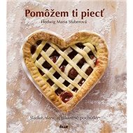 Pomôžem ti piecť - Hedwig Maria Stuberová
