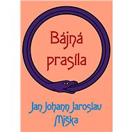 Bájná prasíla - Jan Miška; Jaroslav Johann