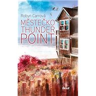 Městečko Thunder Point - Robyn Carrová