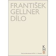 Dílo: Svazek I (1894-1908) a II (1909-1914) - František Gellner