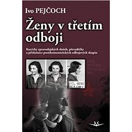 Ženy v třetím odboji - Ivo Pejčoch