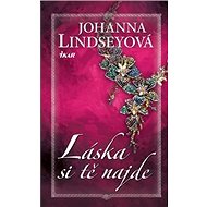 Láska si tě najde - Johanna Lindseyová