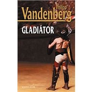 Gladiátor - Philipp Vandenberg
