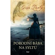 Porodní bába na Syltu - Gisa Pauly