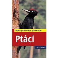 Ptáci: Nový průvodce přírodou - Volker Dierschke