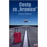 Cesta za hranice - Danka Šárková