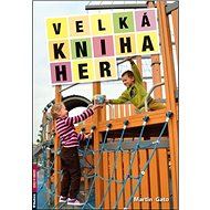 Velká kniha her - Martin Gato