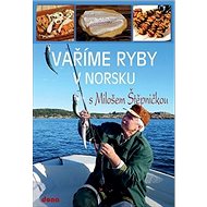 Vaříme ryby v Norsku - Miloš Štěpnička