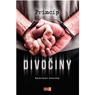 Princíp divočiny - Radoslav Selecký