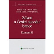 Zákon o České národní bance: Komentář - Tomáš Rýdl; Josef Barák; Luděk Saňa