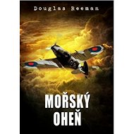 Mořský oheň - Douglas Reeman