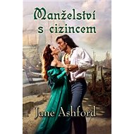 Manželství s cizincem - Jane Ashford