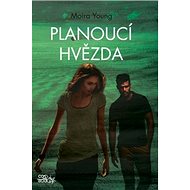 Planoucí hvězda - Moira Young