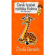 Deník hraček rošťáka Robina Žirafa Geraldo - Angie Lake; Ken Lake