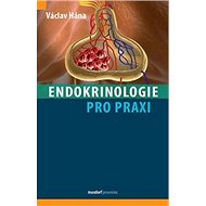 Endokrinologie pro praxi - Václav Hána